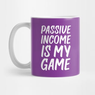 Passive Income is My Game | Money | Life Goals | Quotes | Purple Mug